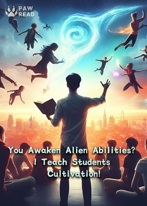 Read You Awaken Alien Abilities? I Teach Students Cultivation! Light Novel Online