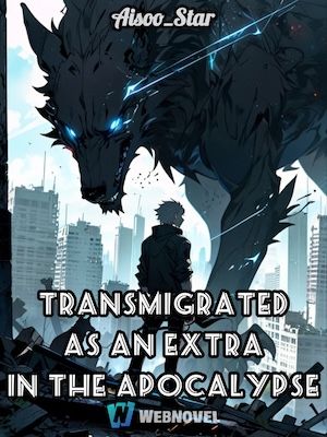 Read Transmigrated As An Extra In The Apocalypse Light Novel Online