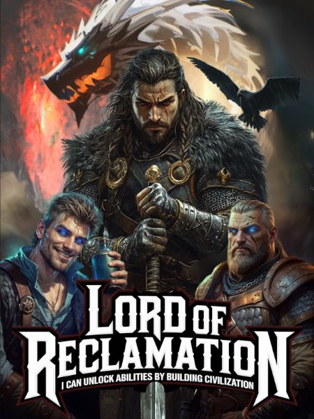 Read Lord of Reclamation: I Can Unlock Abilities By Building Civilizations Light Novel Online