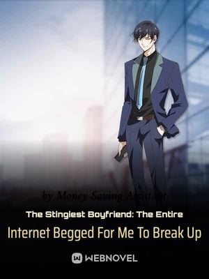 Read The Stingiest Boyfriend: The Entire Internet Begged For Me To Break Up Light Novel Online