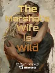Read The Marshal’s Wife is Wild Light Novel Online