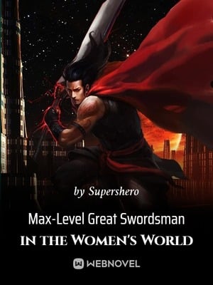 Read Max-Level Great Swordsman in the Women's World Light Novel Online