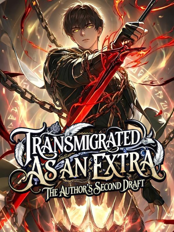 Read Transmigrated As An Extra: The Author's Second Draft Light Novel Online