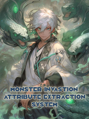 Read Monster Invastion: Attribute Extraction System Light Novel Online