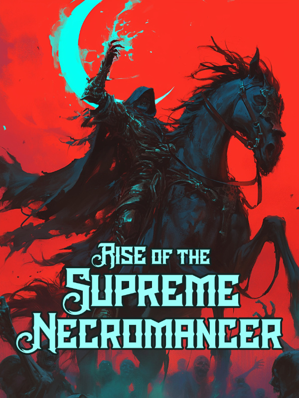 Read Rise of the Supreme Necromancer Light Novel Online