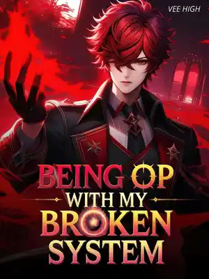 Read Being Op With My Broken System: All Limits Have Errors Light Novel Online