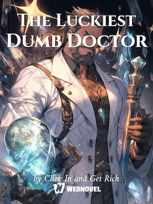 Read The Luckiest Dumb Doctor Light Novel Online