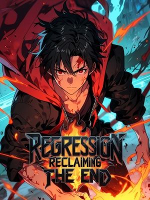 Read Regression: Reclaiming the End Light Novel Online