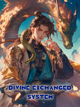 Read Divine Exchanged System Light Novel Online