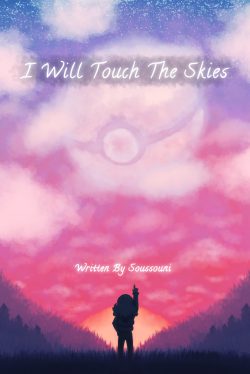 Read I Will Touch the Skies – A Pokemon Fanfiction Light Novel Online