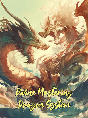 Read Divine Mastering Dragon System Light Novel Online