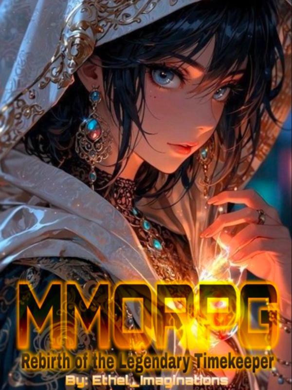 Read MMORPG: Rebirth of the Legendary TimeKeeper Light Novel Online