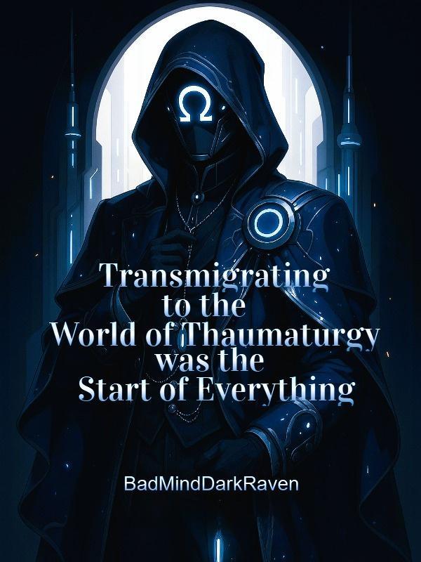 Read Transmigrating to the World of Thaumaturgy was the Start of Everything Light Novel Online
