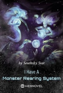 Read I Have A Monster Rearing System Light Novel Online