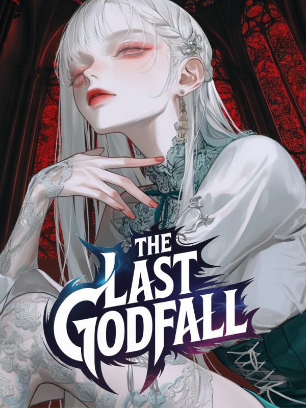 Read The Last Godfall: Transmigrated as the Young Master Light Novel Online