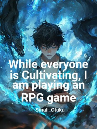Read While everyone is Cultivating, I am playing an RPG game Light Novel Online