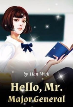 Read Hello, Mr. Major General Light Novel Online