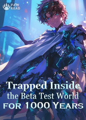 Read Trapped Inside the Beta Test World for 1000 Years Light Novel Online