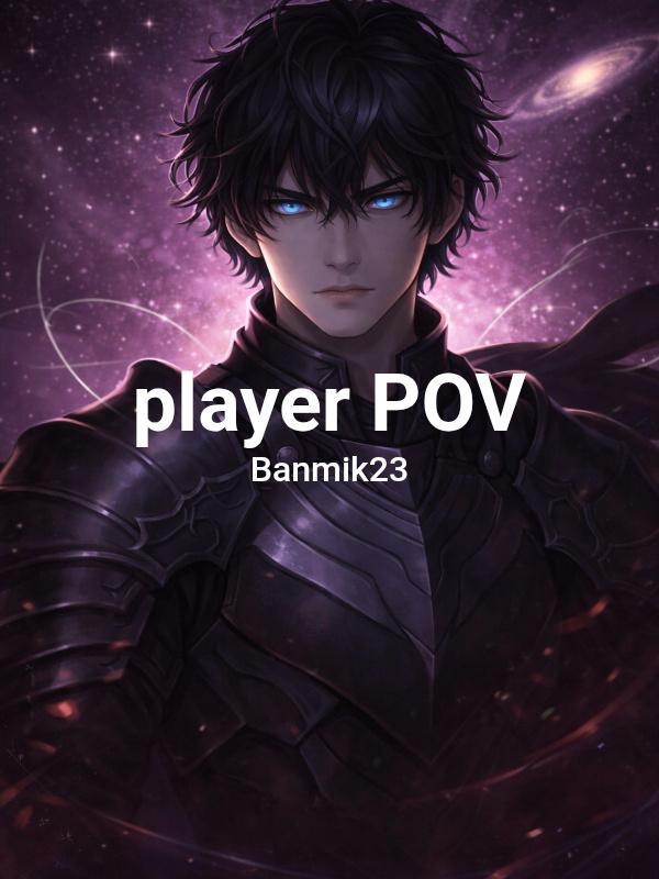 Read player POV Light Novel Online