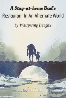 Read A Stay-at-home Dad’s Restaurant In An Alternate World Light Novel Online