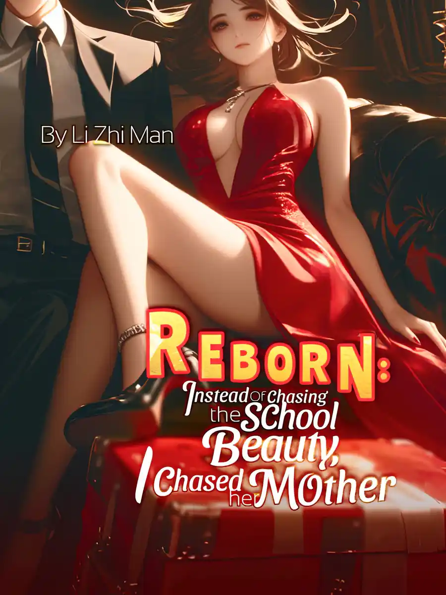 Read Reborn: Instead of Chasing the School Beauty, I Chased Her Mother Light Novel Online