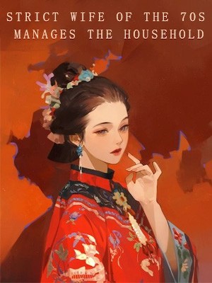 Read Strict Wife Of The '70s Manages The Household Light Novel Online