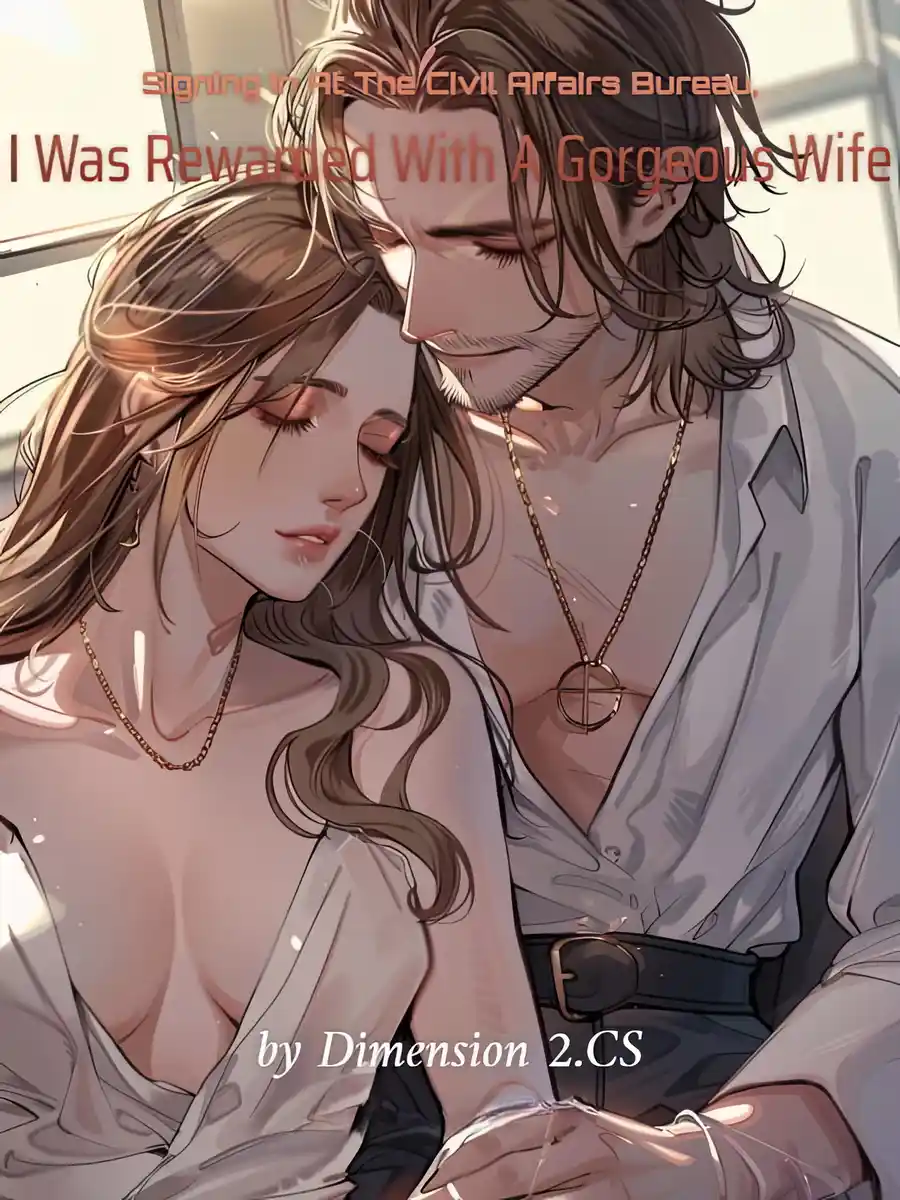 Read Signing In At The Civil Affairs Bureau, I Was Rewarded With A Gorgeous Wife Light Novel Online