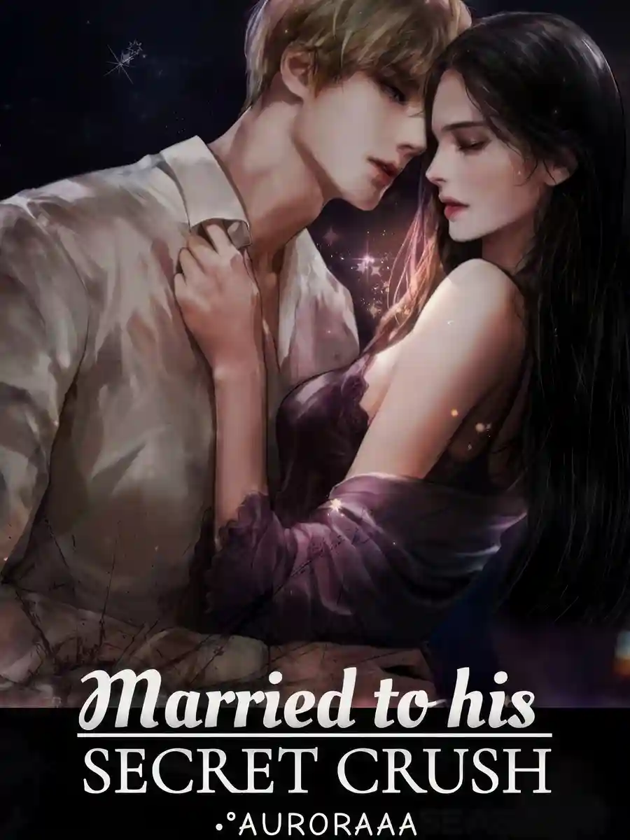 Read Married to his secret crush Light Novel Online