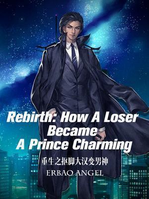 Read Rebirth: How A Loser Became A Prince Charming Light Novel Online