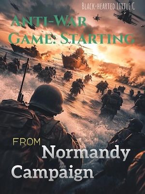 Read Anti-War Game: Starting from Normandy Campaign Light Novel Online