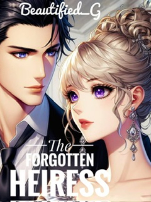 Read THE FORGOTTEN HEIRESS Light Novel Online
