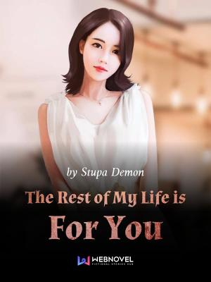 Read The Rest Of My Life Is For You Light Novel Online