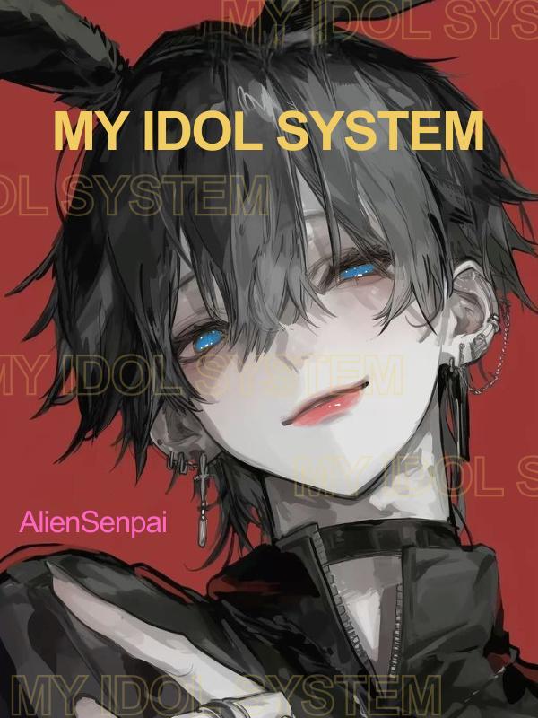 Read My Idol System: An Idol, But Also A Savior Light Novel Online
