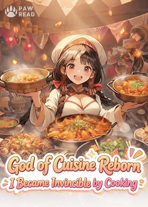 Read God of Cuisine Reborn: I Became Invincible by Cooking Light Novel Online