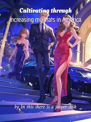 Read Cultivating through increasing my stats in America Light Novel Online