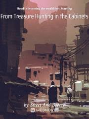 Read Road to becoming the wealthiest: Starting From Treasure Hunting in the Cabinets Light Novel Online