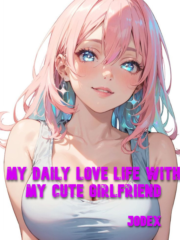 Read My daily love life with my cute girlfriend Light Novel Online