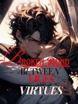Read Broken Bond: Between Vices and Virtues (BL) Light Novel Online