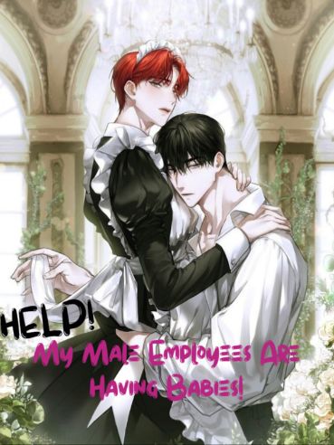 Read Help! My Male Employees Are Having Babies! Light Novel Online