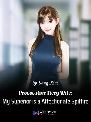 Read Provocative Fiery Wife: My Superior is a Affectionate Spitfire Light Novel Online
