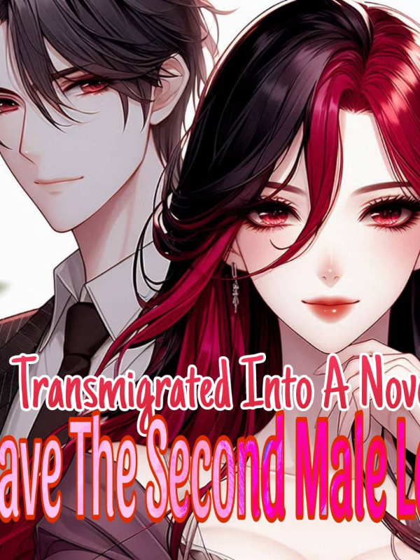 Read Transmigration Into A Novel: Save The Second Male Lead Light Novel Online