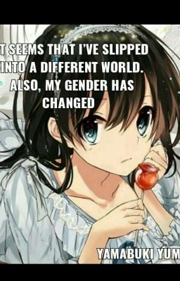 Read It Seems That I've Slipped Into a Different World. Also, My Gender Has Changed. Light Novel Online