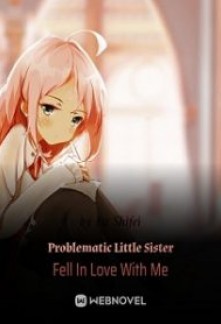 Read Problematic Little Sister Fell In Love With Me Light Novel Online