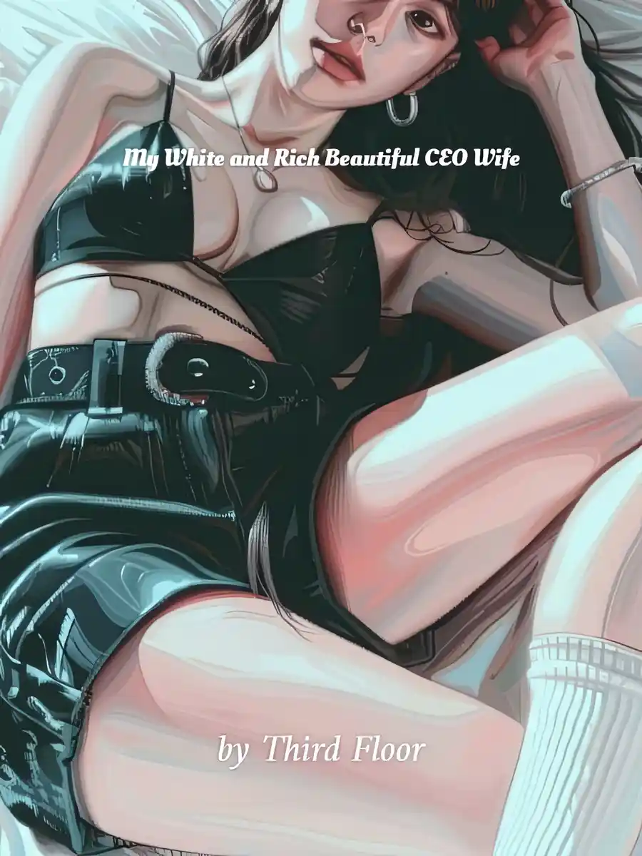 Read My White and Rich Beautiful CEO Wife Light Novel Online