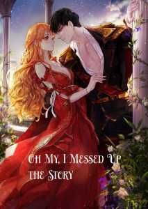 Read Oh My, I Messed Up the Story Light Novel Online
