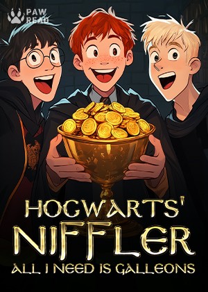 Read Hogwarts' Niffler: All I Need Is Galleons Light Novel Online