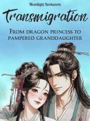 Read Transmigration: From Dragon Princess To Pampered Granddaughter Light Novel Online