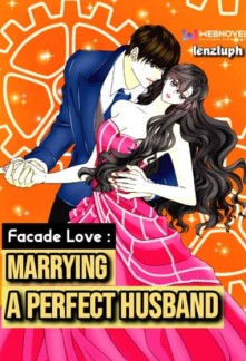 Read Facade Love: Marrying A Perfect Husband Light Novel Online