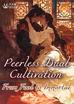 Read Peerless Dual Cultivation: From Fool to Immortal Light Novel Online