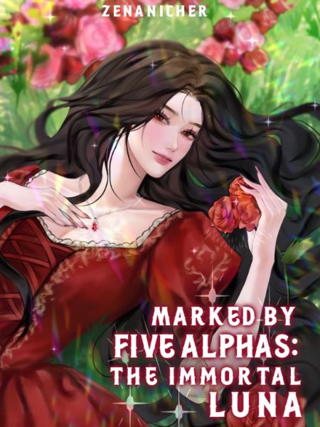 Read Marked by Five Alphas: The Immortal Luna Light Novel Online